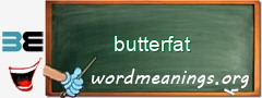 WordMeaning blackboard for butterfat